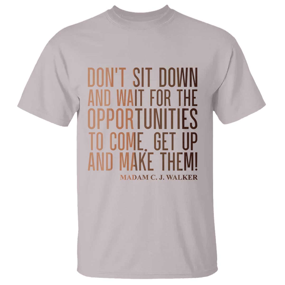 Madam CJ Walker Quote T Shirt Get Up And Make Opportunities - African Pride