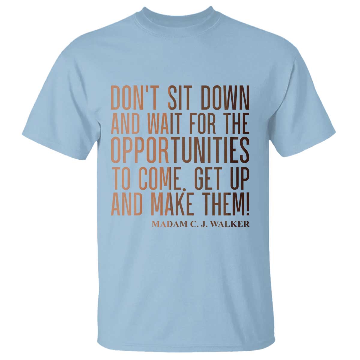 Madam CJ Walker Quote T Shirt Get Up And Make Opportunities - African Pride