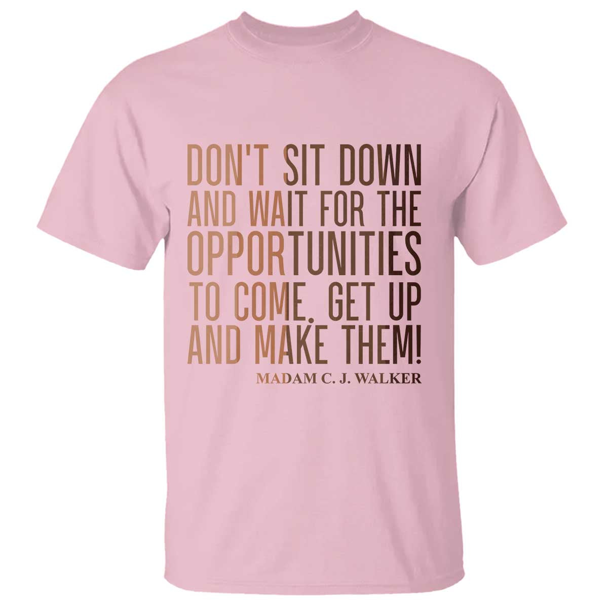 Madam CJ Walker Quote T Shirt Get Up And Make Opportunities - African Pride
