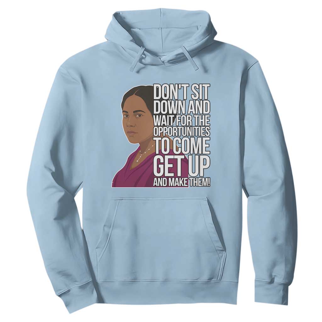 Madam CJ Walker Quote Hoodie Do Not Sit Down And Wait For Opportunities - African Pride