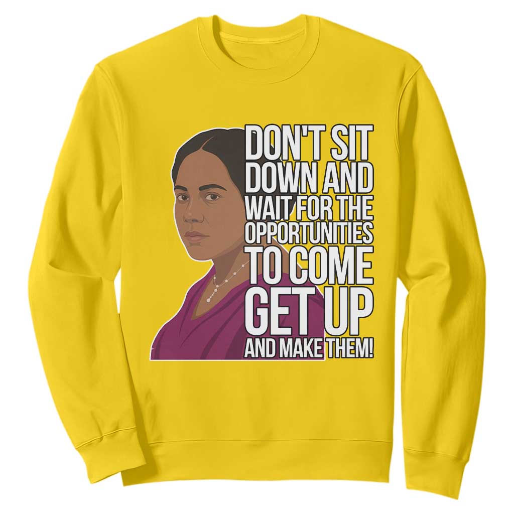 Madam CJ Walker Quote Sweatshirt Do Not Sit Down And Wait For Opportunities - African Pride