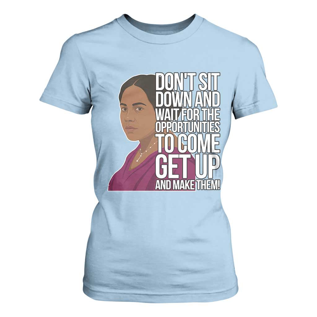 Madam CJ Walker Quote T Shirt For Women Do Not Sit Down And Wait For Opportunities - African Pride