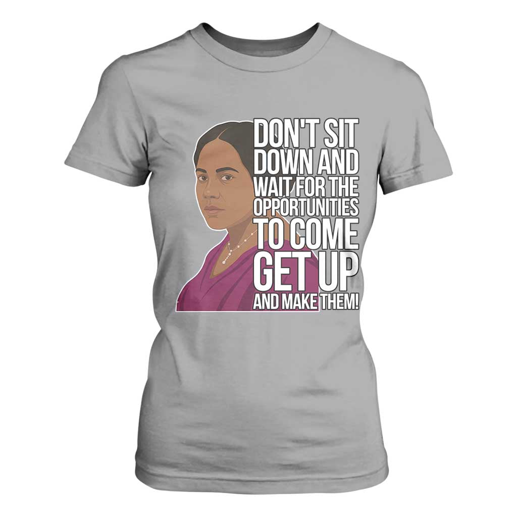 Madam CJ Walker Quote T Shirt For Women Do Not Sit Down And Wait For Opportunities - African Pride