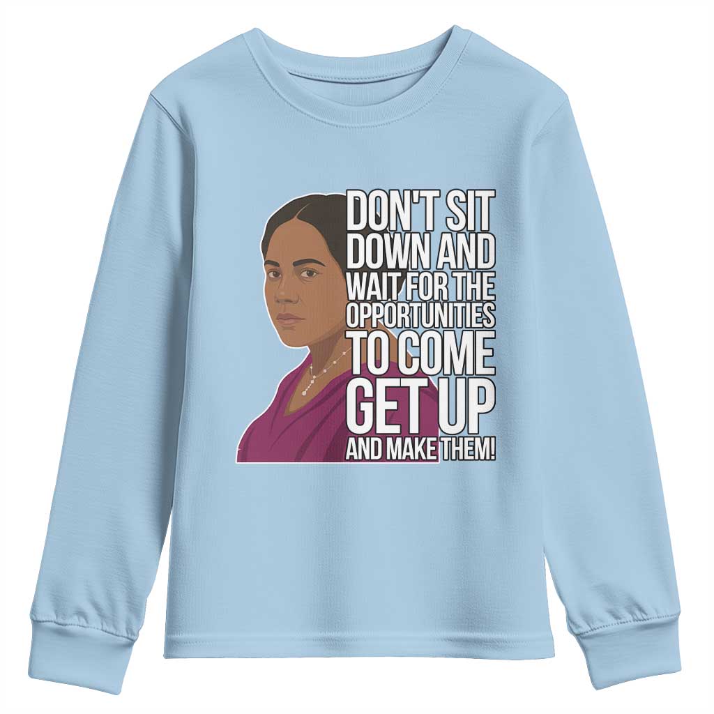 Madam CJ Walker Quote Youth Sweatshirt Do Not Sit Down And Wait For Opportunities - African Pride