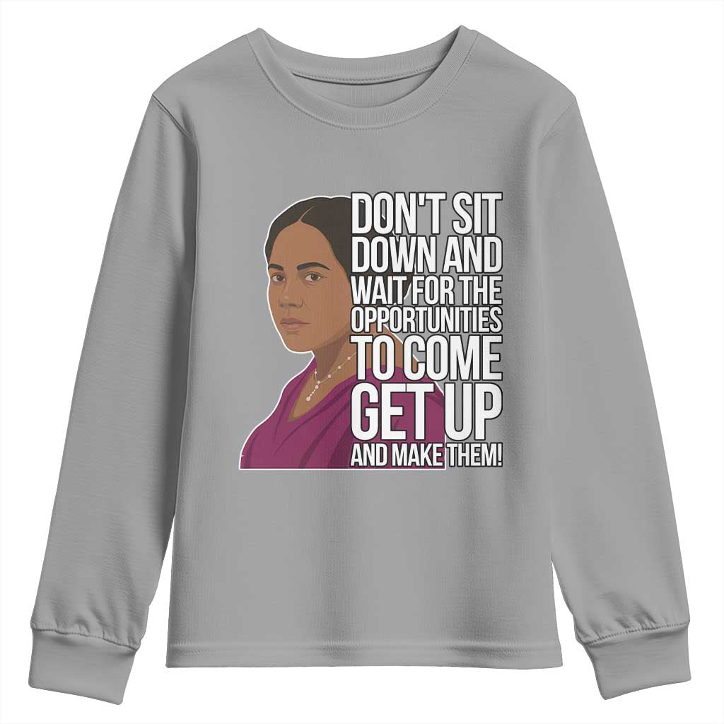 Madam CJ Walker Quote Youth Sweatshirt Do Not Sit Down And Wait For Opportunities - African Pride