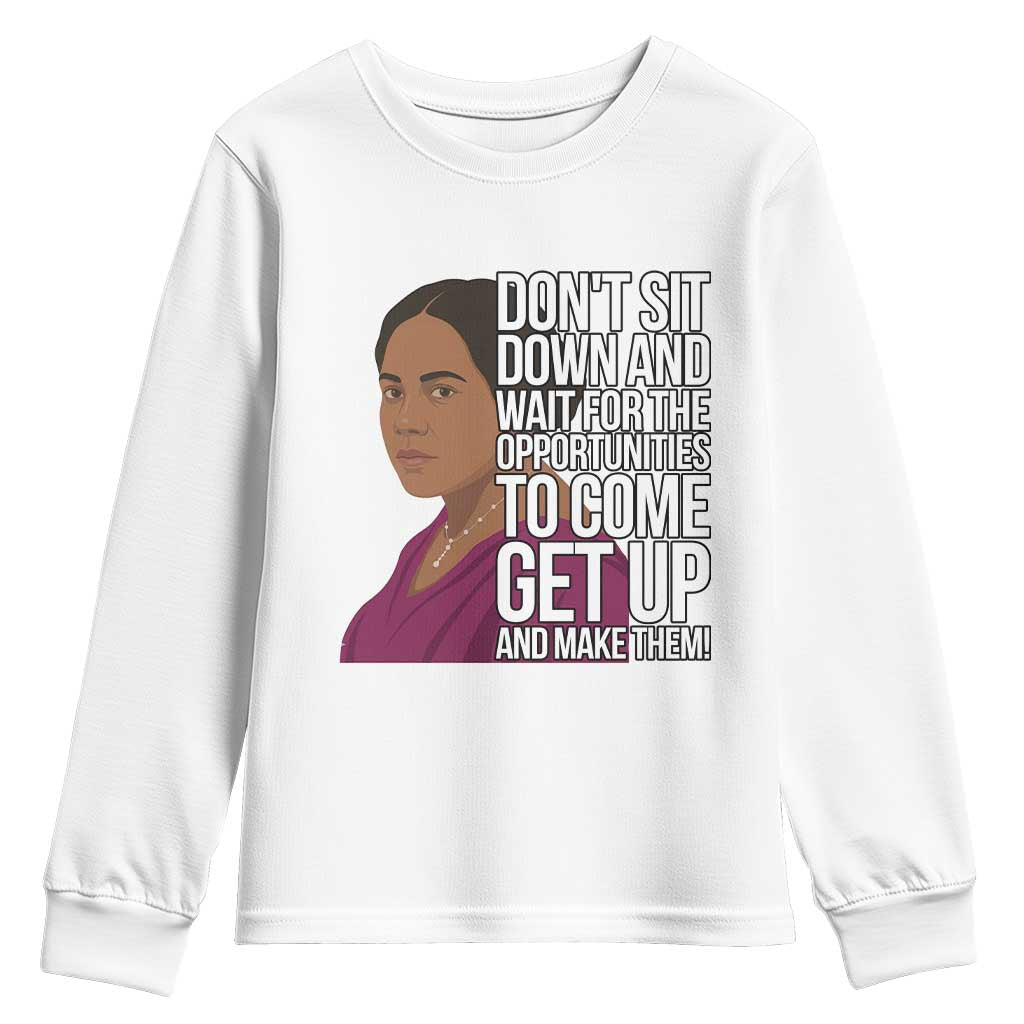 Madam CJ Walker Quote Youth Sweatshirt Do Not Sit Down And Wait For Opportunities - African Pride