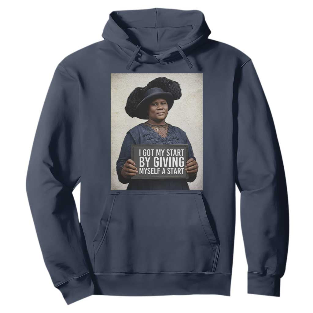 Madam CJ Walker Quote Hoodie I Got My Start By Giving Myself A Start