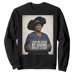 Madam CJ Walker Quote Sweatshirt I Got My Start By Giving Myself A Start