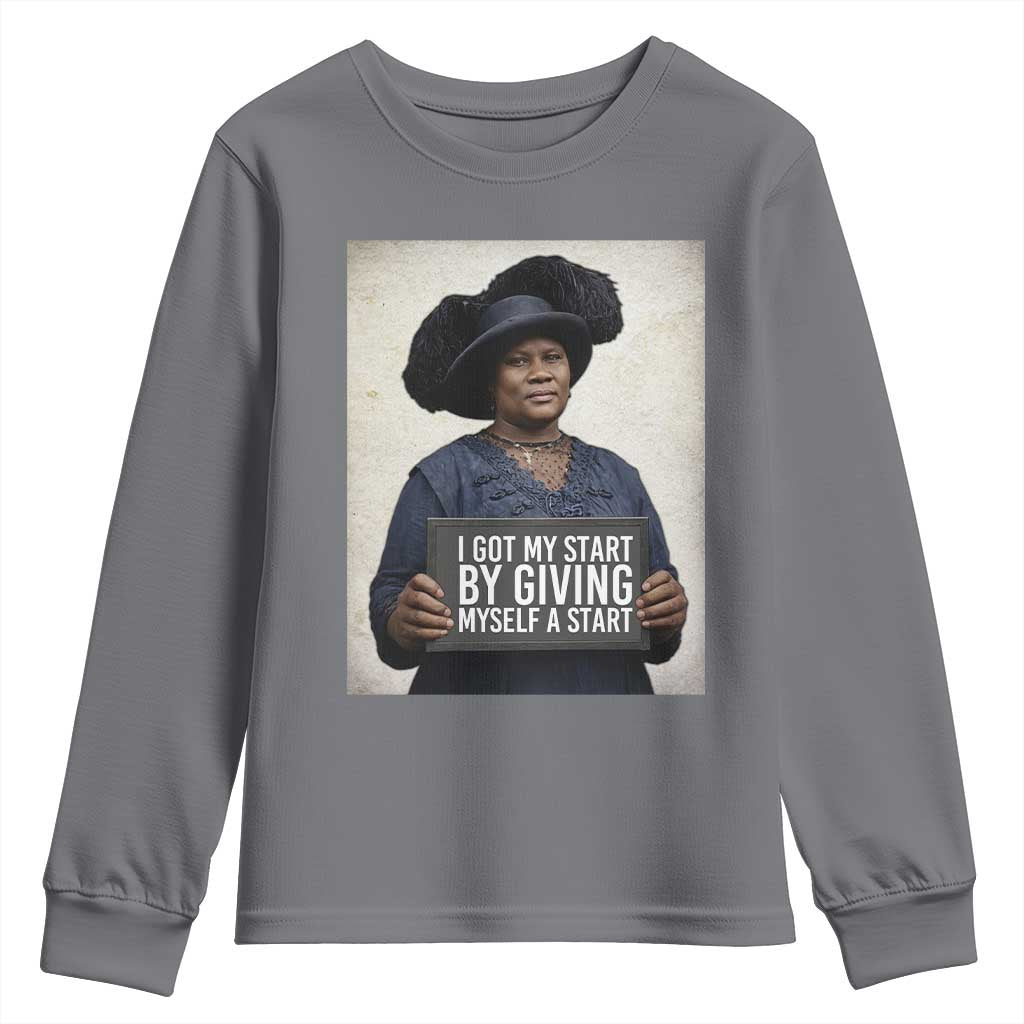 Madam CJ Walker Quote Youth Sweatshirt I Got My Start By Giving Myself A Start