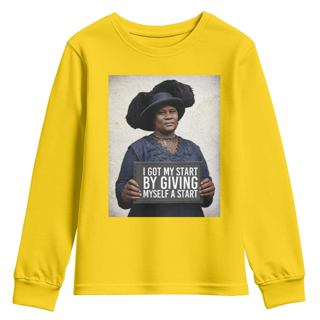 Madam CJ Walker Quote Youth Sweatshirt I Got My Start By Giving Myself A Start