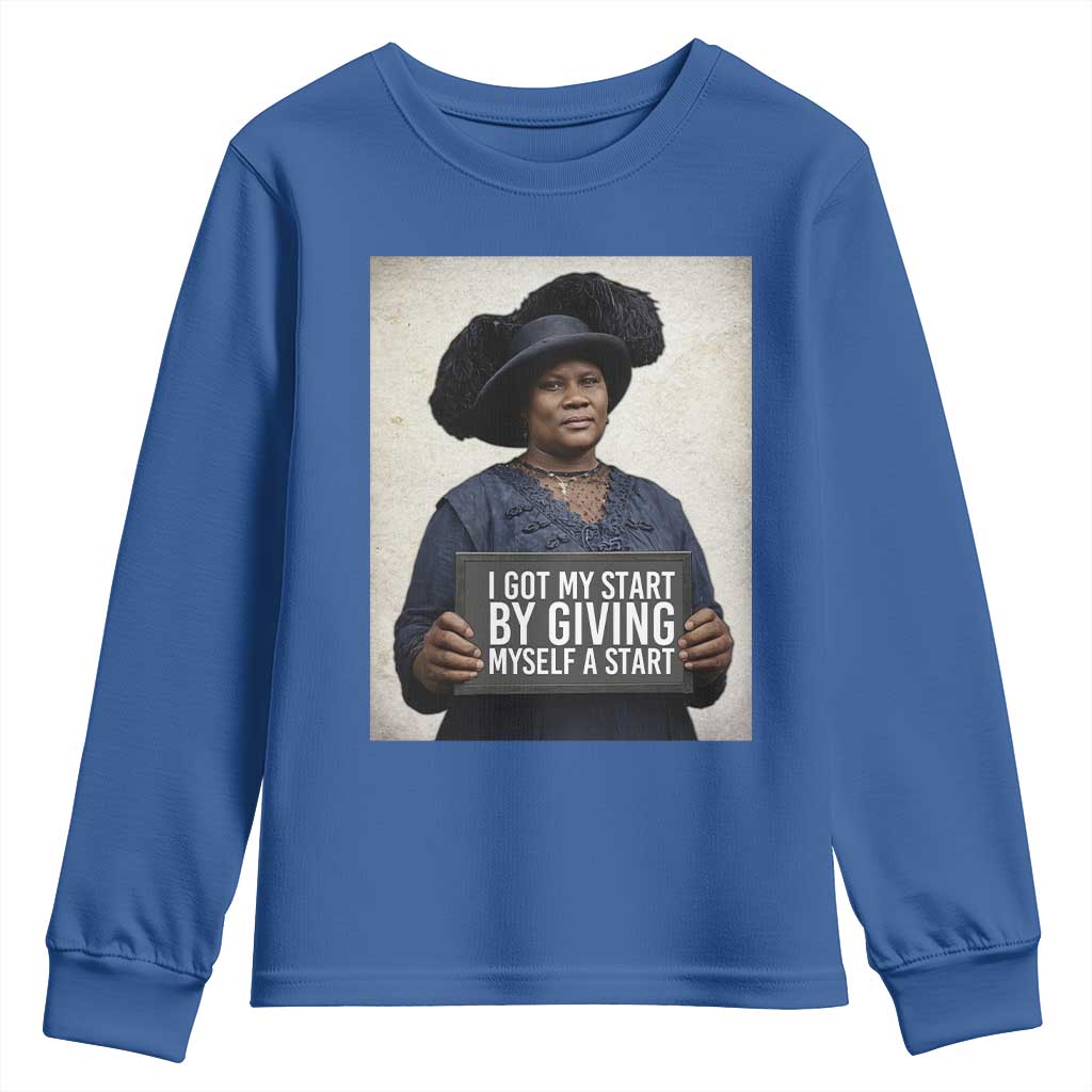 Madam CJ Walker Quote Youth Sweatshirt I Got My Start By Giving Myself A Start