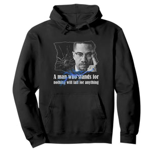 Malcolm X Quote Hoodie A Man Who Stands For Nothing Will Fall - African Pride