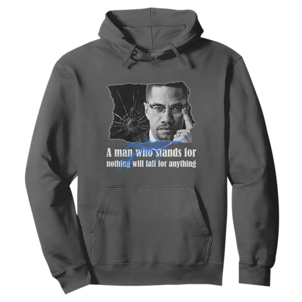 Malcolm X Quote Hoodie A Man Who Stands For Nothing Will Fall - African Pride