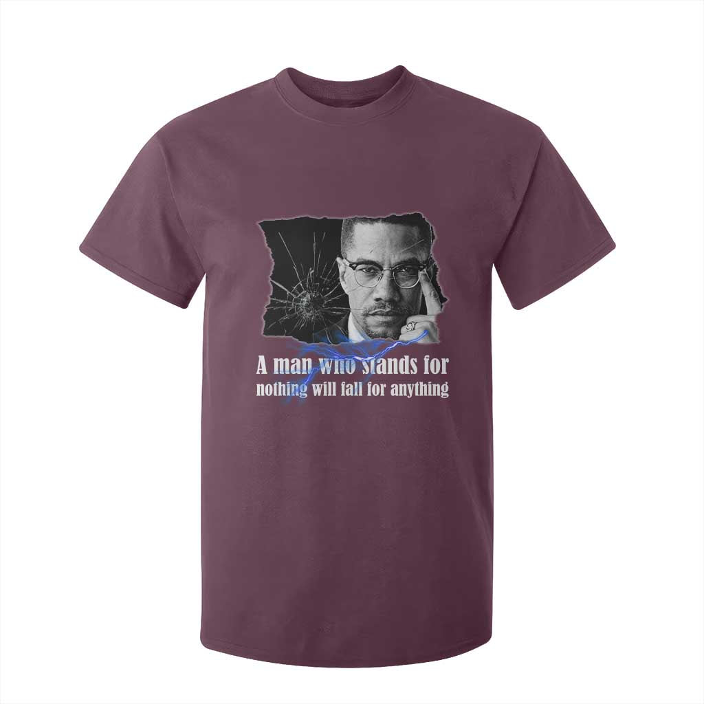 Malcolm X Quote T Shirt For Kid A Man Who Stands For Nothing Will Fall - African Pride