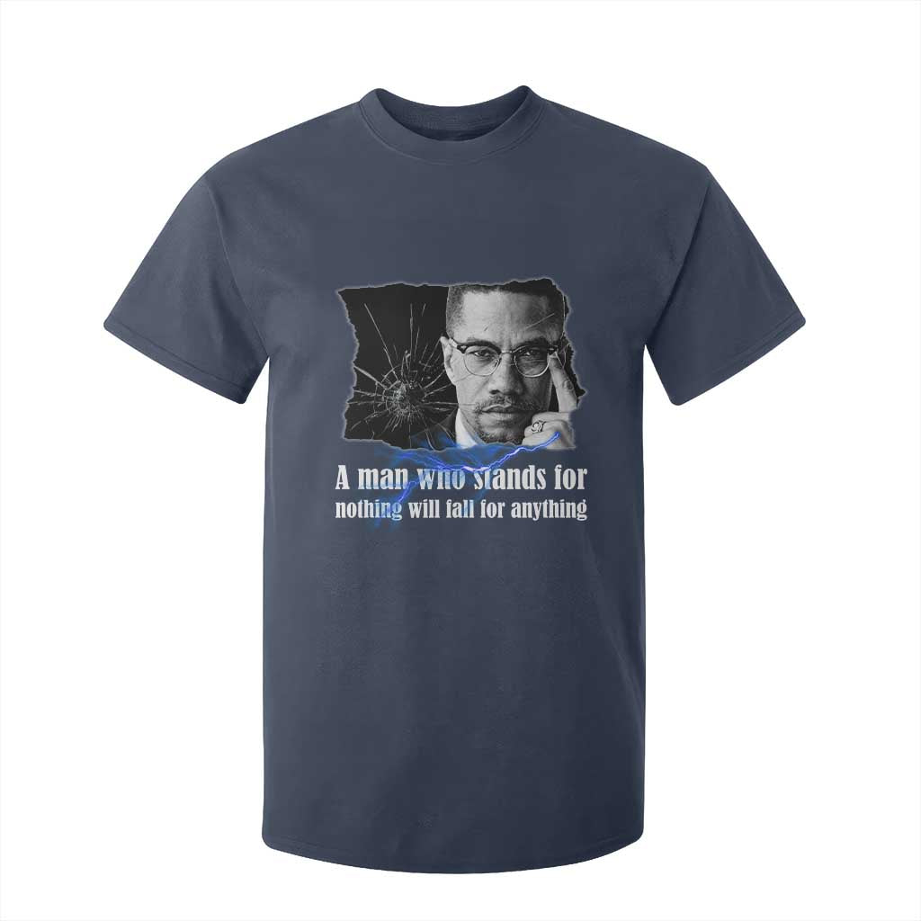Malcolm X Quote T Shirt For Kid A Man Who Stands For Nothing Will Fall - African Pride