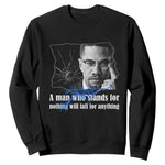 Malcolm X Quote Sweatshirt A Man Who Stands For Nothing Will Fall - African Pride