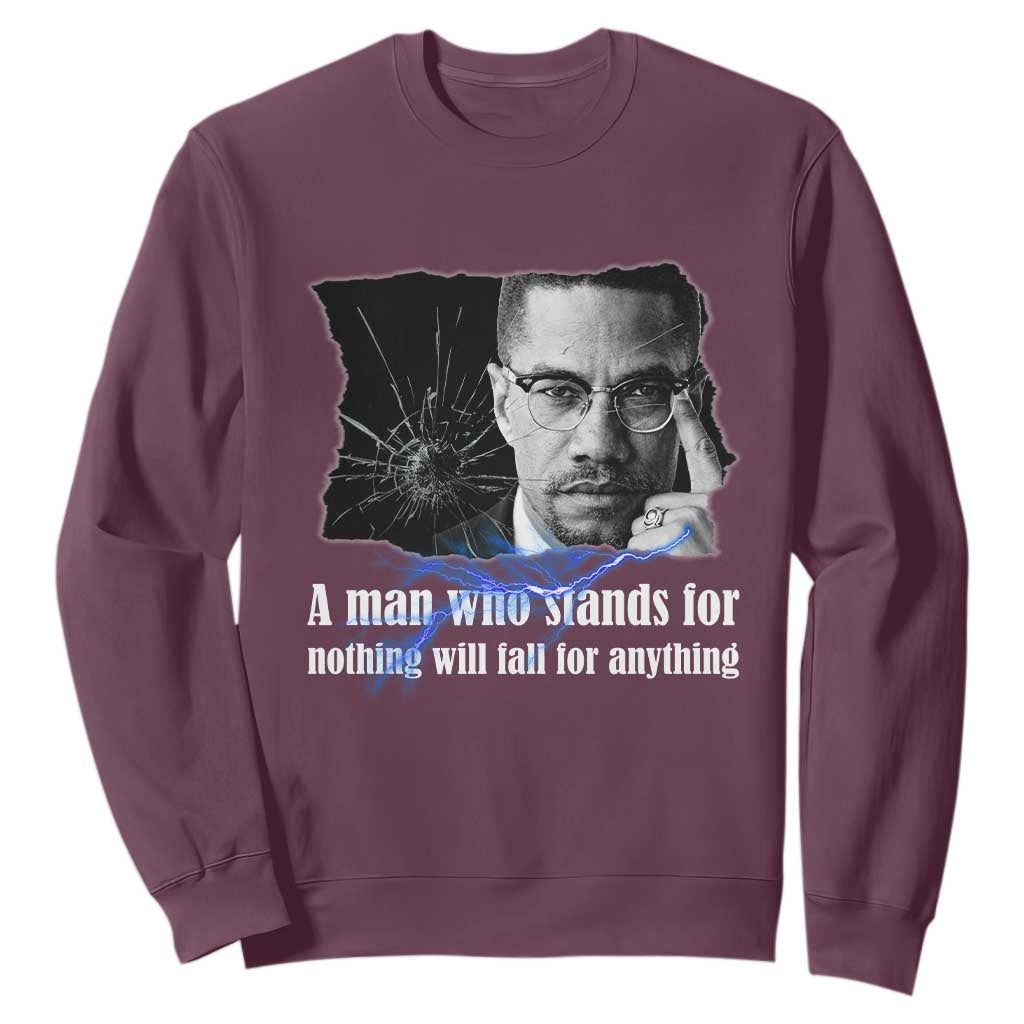 Malcolm X Quote Sweatshirt A Man Who Stands For Nothing Will Fall - African Pride