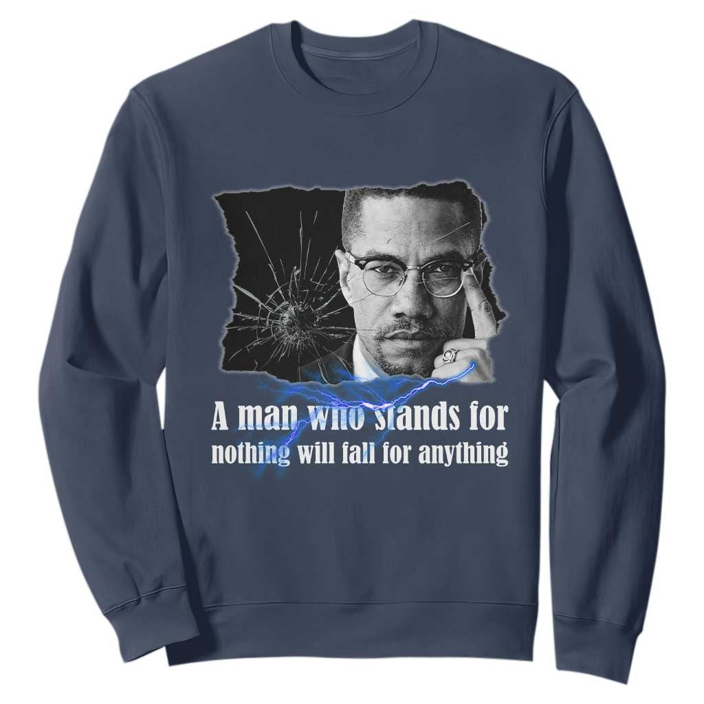 Malcolm X Quote Sweatshirt A Man Who Stands For Nothing Will Fall - African Pride