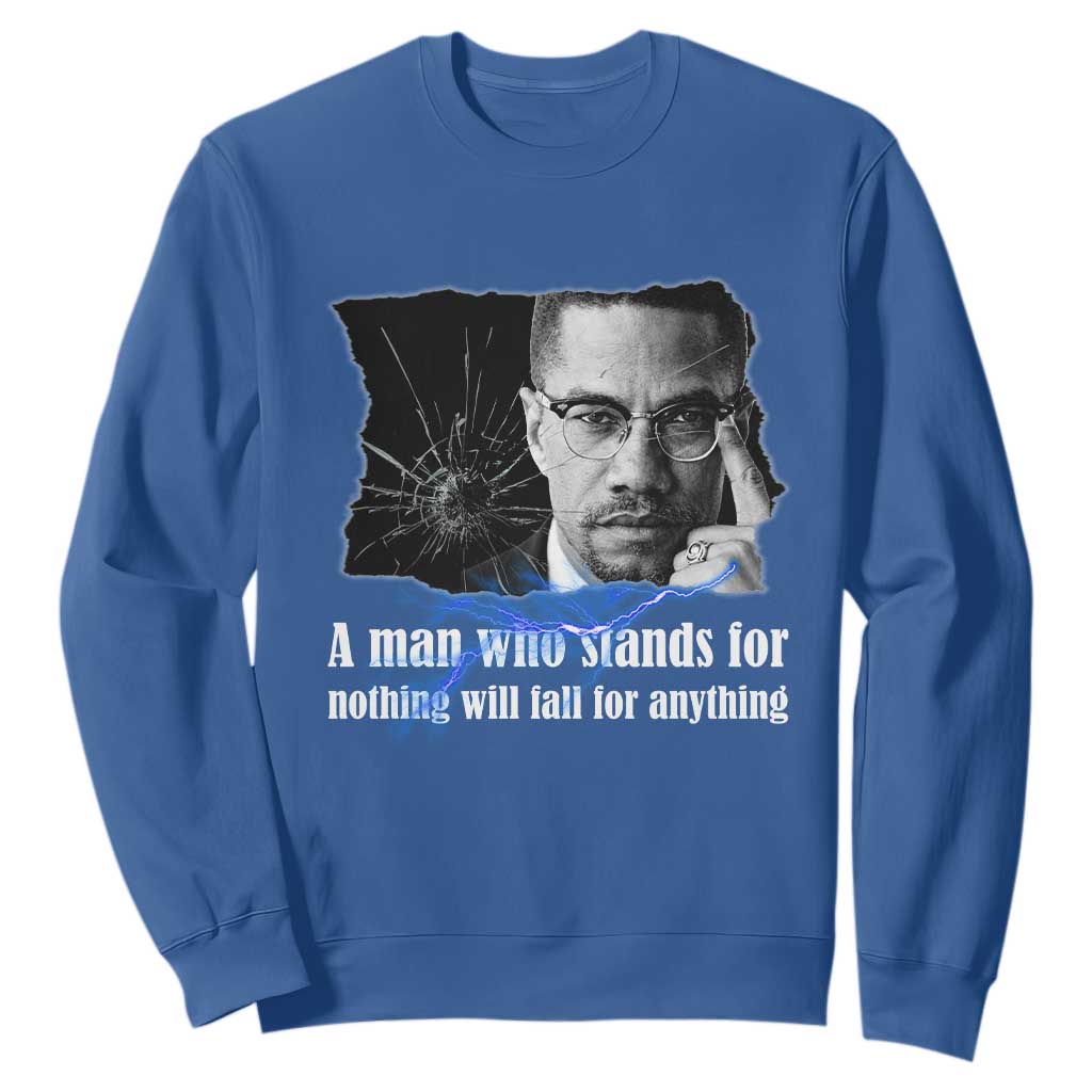 Malcolm X Quote Sweatshirt A Man Who Stands For Nothing Will Fall - African Pride