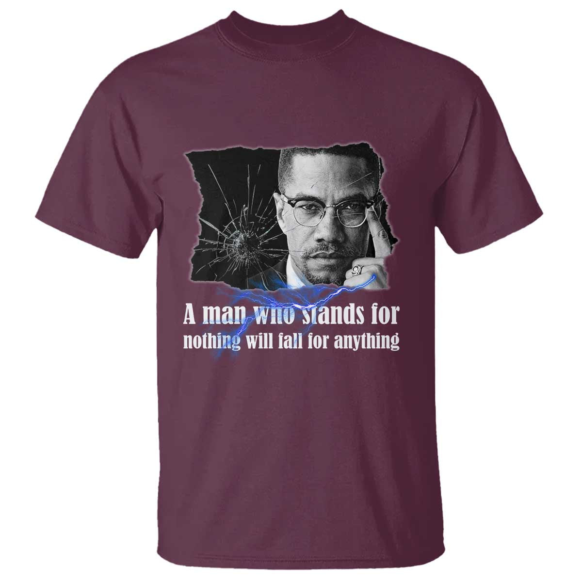 Malcolm X Quote T Shirt A Man Who Stands For Nothing Will Fall - African Pride