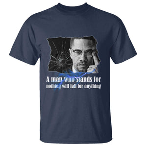 Malcolm X Quote T Shirt A Man Who Stands For Nothing Will Fall - African Pride