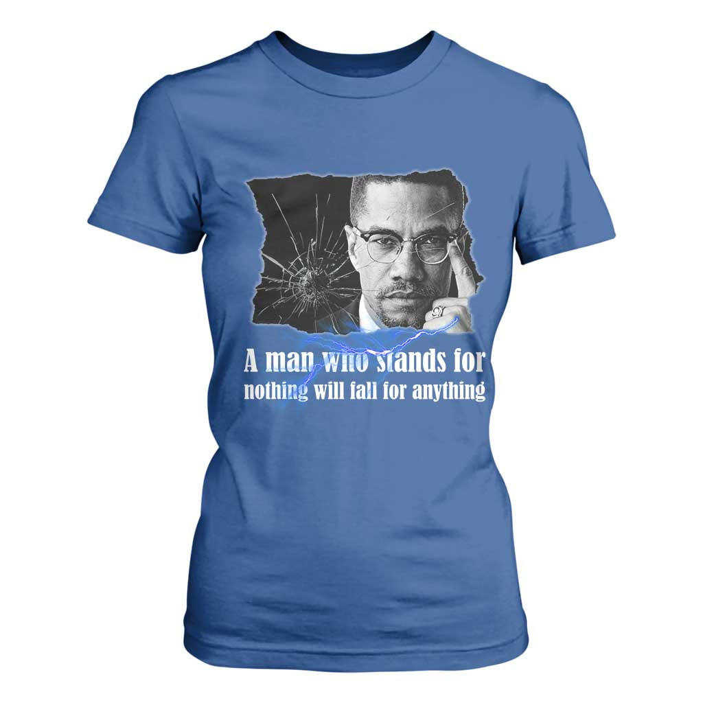 Malcolm X Quote T Shirt For Women A Man Who Stands For Nothing Will Fall - African Pride