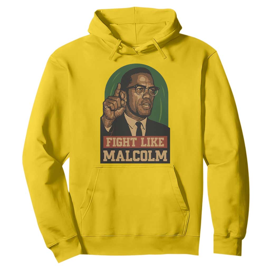 Fight Like Malcolm X Hoodie Black History Month Inspirational Gift - African Pride
