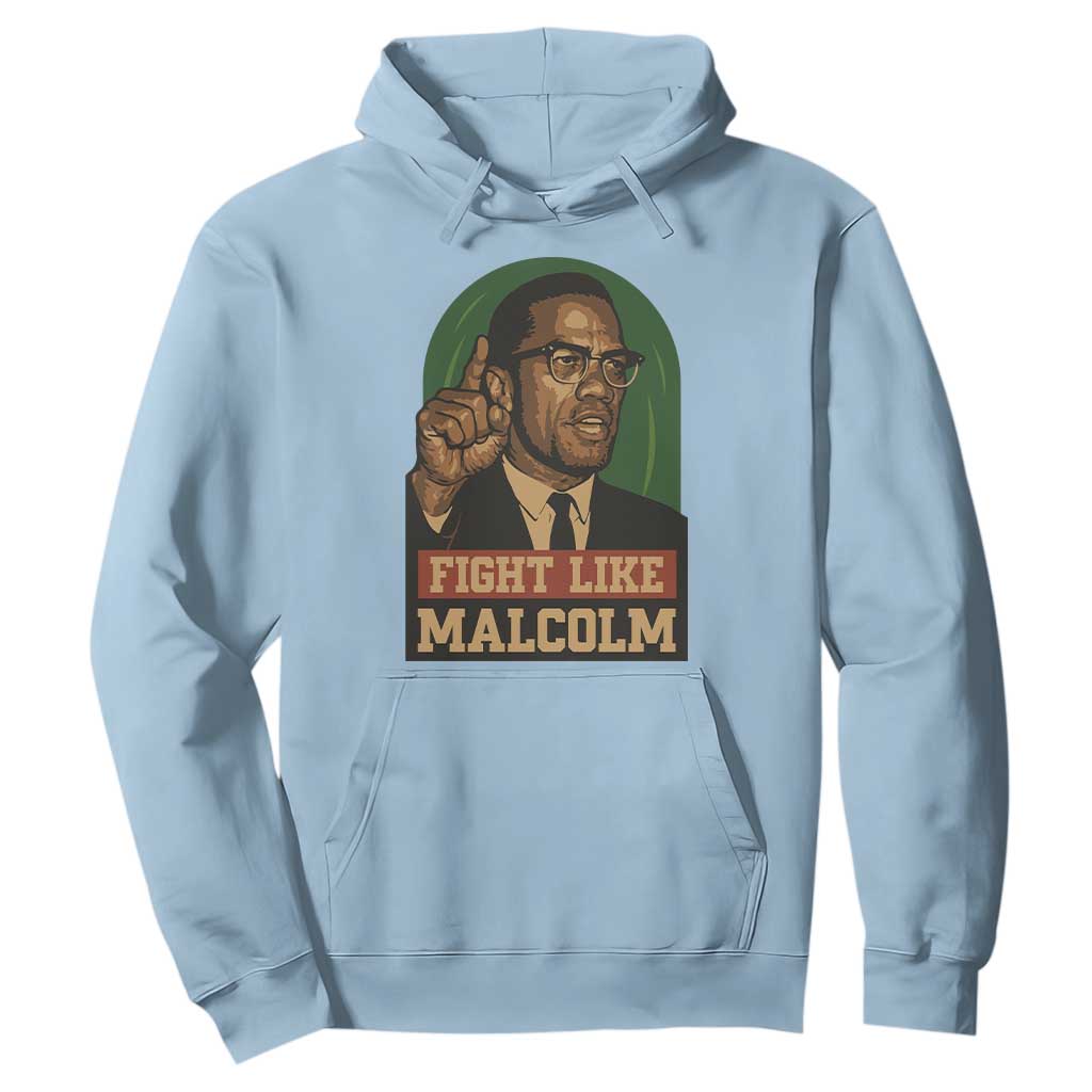Fight Like Malcolm X Hoodie Black History Month Inspirational Gift - African Pride