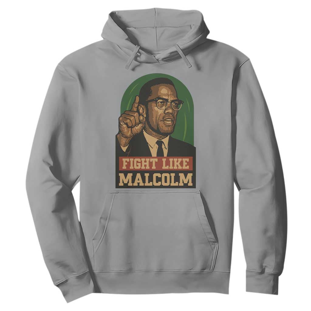 Fight Like Malcolm X Hoodie Black History Month Inspirational Gift - African Pride