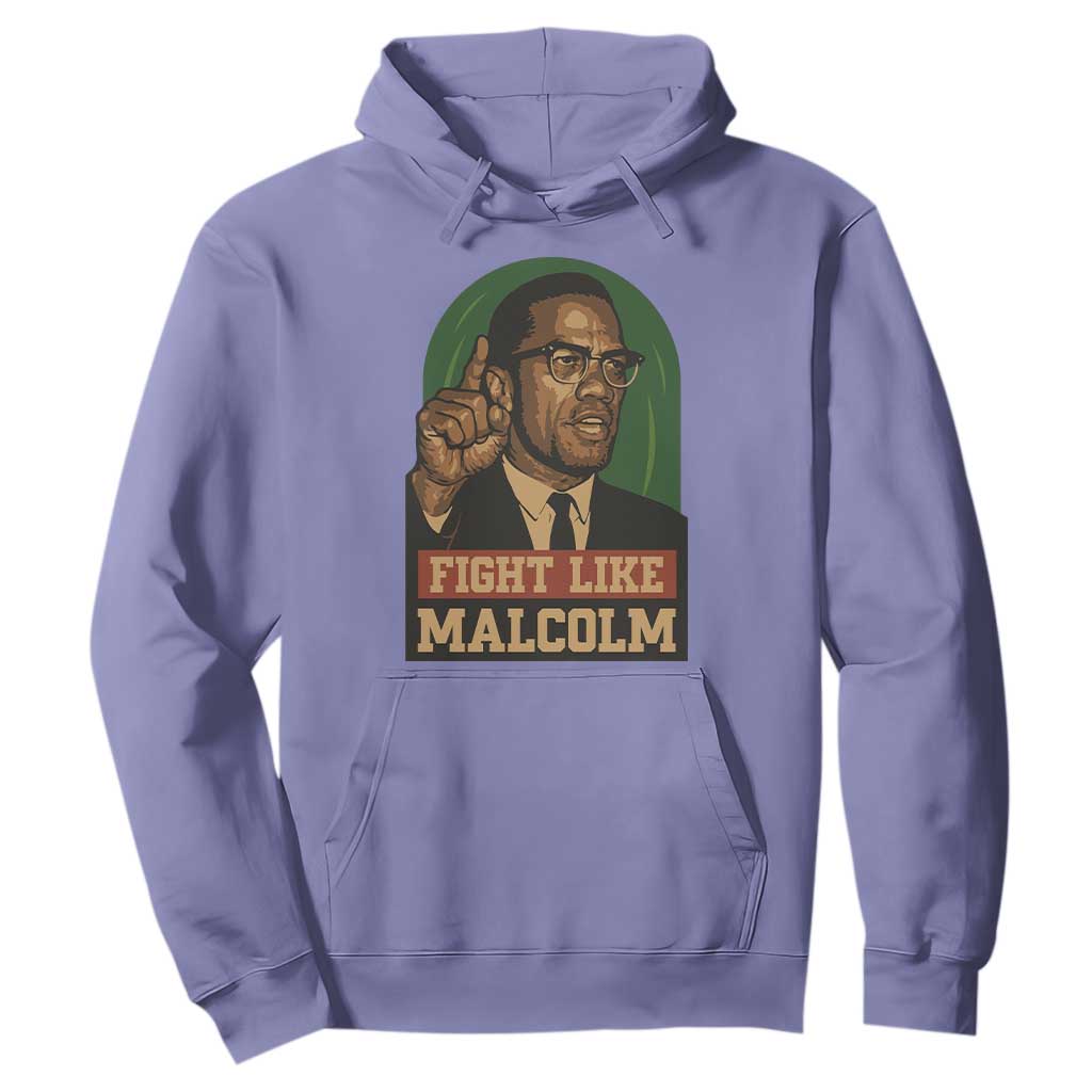 Fight Like Malcolm X Hoodie Black History Month Inspirational Gift - African Pride