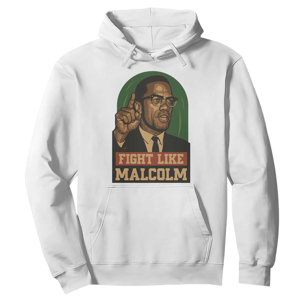 Fight Like Malcolm X Hoodie Black History Month Inspirational Gift - African Pride