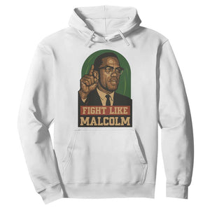 Fight Like Malcolm X Hoodie Black History Month Inspirational Gift - African Pride