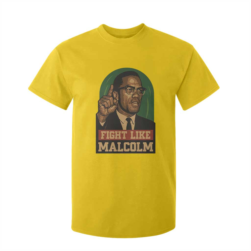 Fight Like Malcolm X T Shirt For Kid Black History Month Inspirational Gift - African Pride