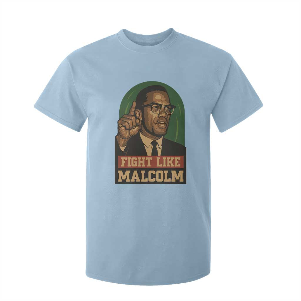 Fight Like Malcolm X T Shirt For Kid Black History Month Inspirational Gift - African Pride