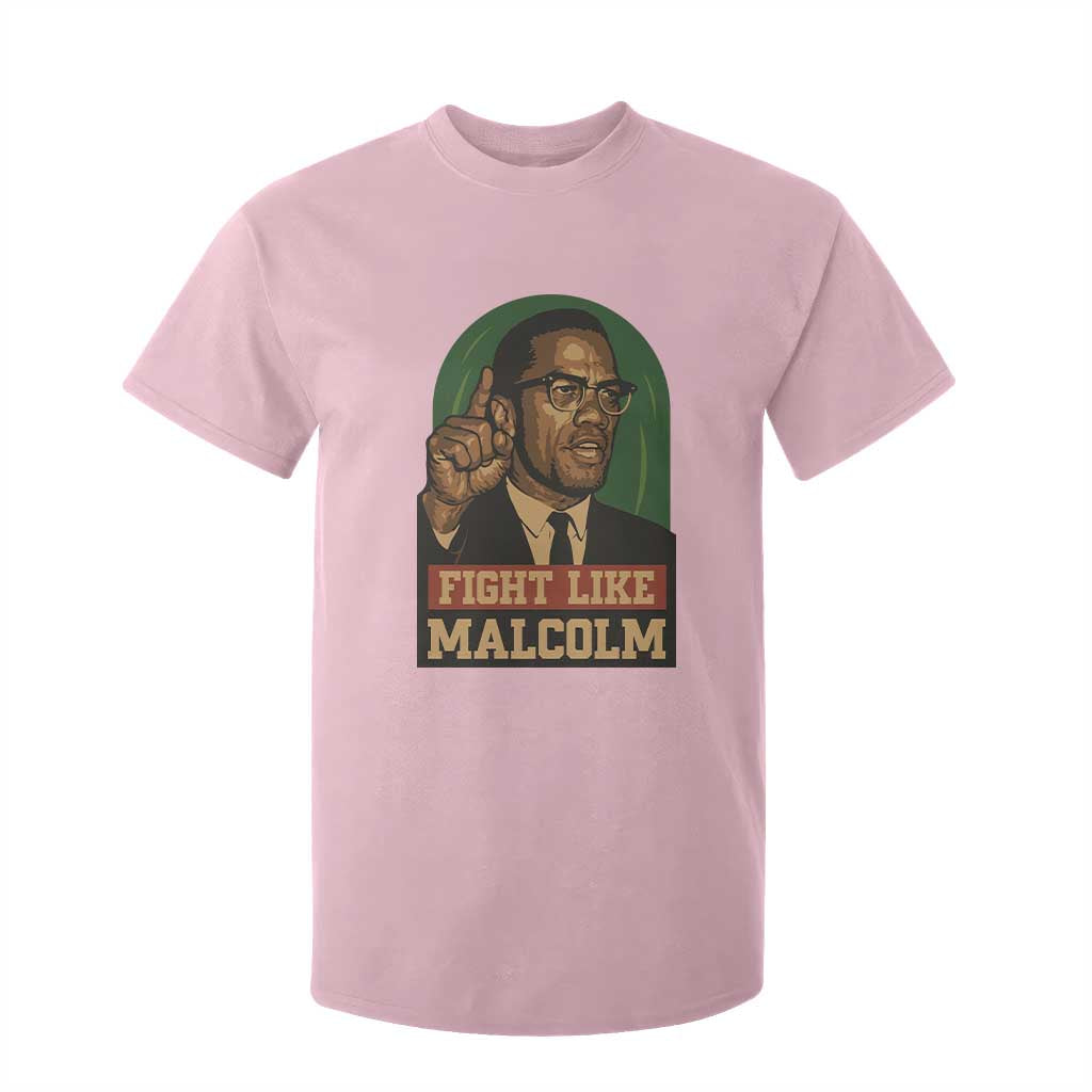Fight Like Malcolm X T Shirt For Kid Black History Month Inspirational Gift - African Pride