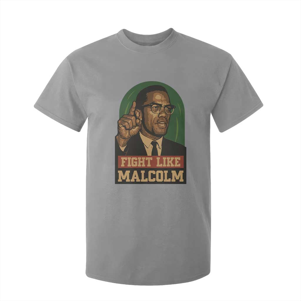 Fight Like Malcolm X T Shirt For Kid Black History Month Inspirational Gift - African Pride