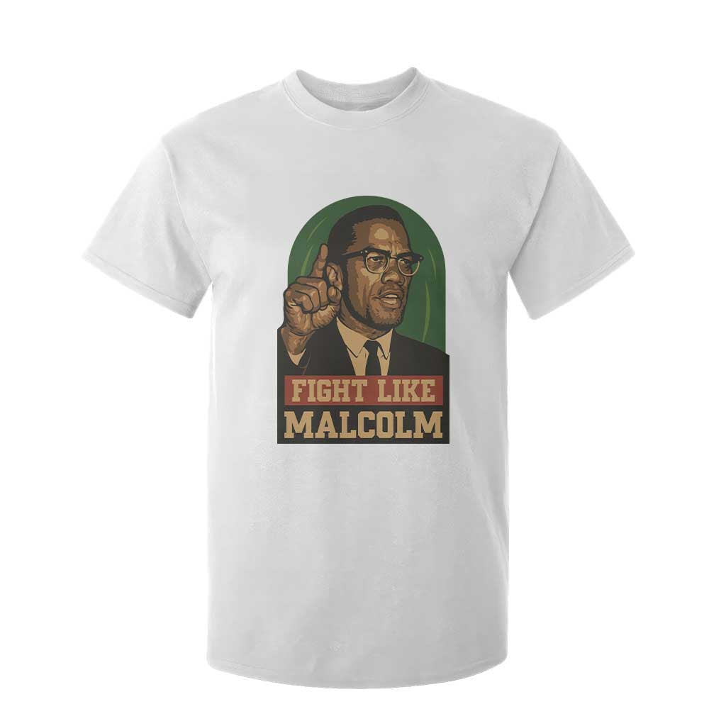 Fight Like Malcolm X T Shirt For Kid Black History Month Inspirational Gift - African Pride