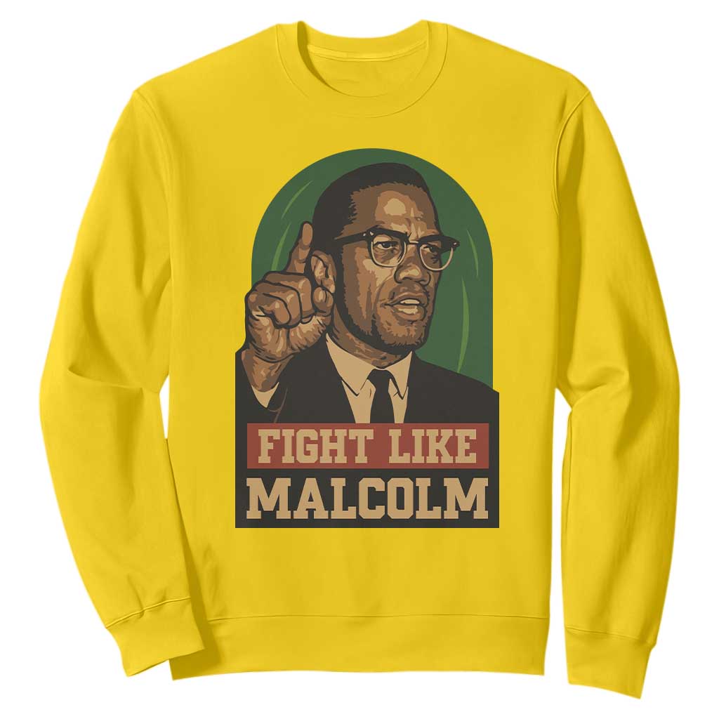 Fight Like Malcolm X Sweatshirt Black History Month Inspirational Gift - African Pride