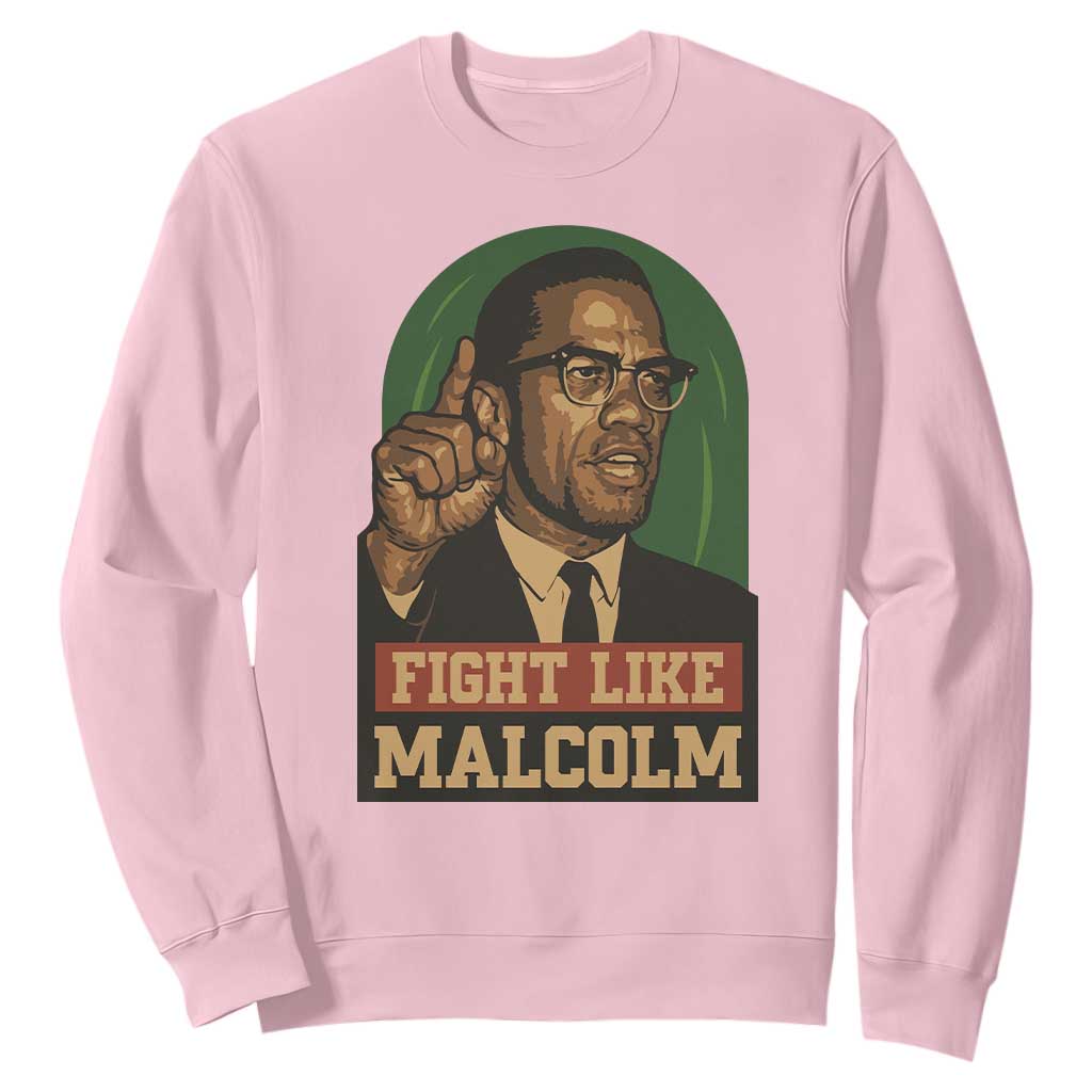Fight Like Malcolm X Sweatshirt Black History Month Inspirational Gift - African Pride