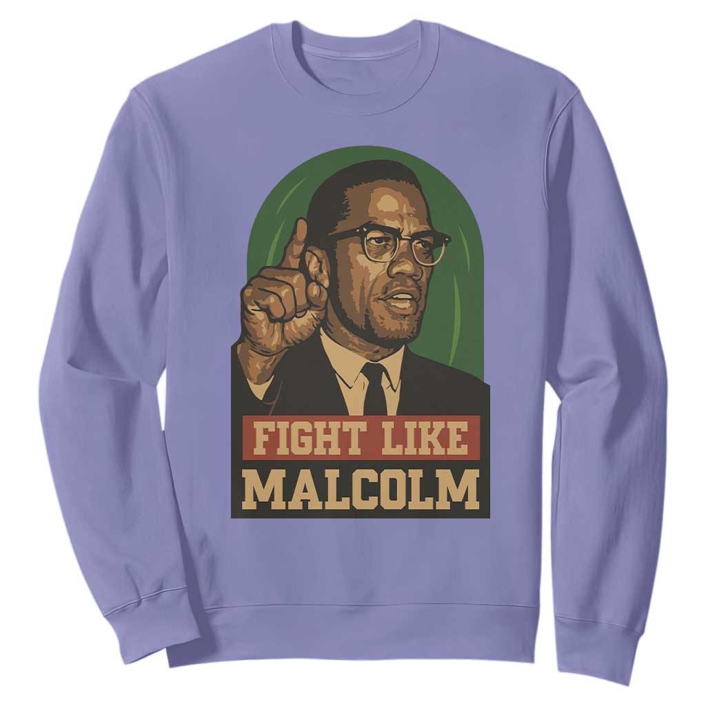 Fight Like Malcolm X Sweatshirt Black History Month Inspirational Gift - African Pride