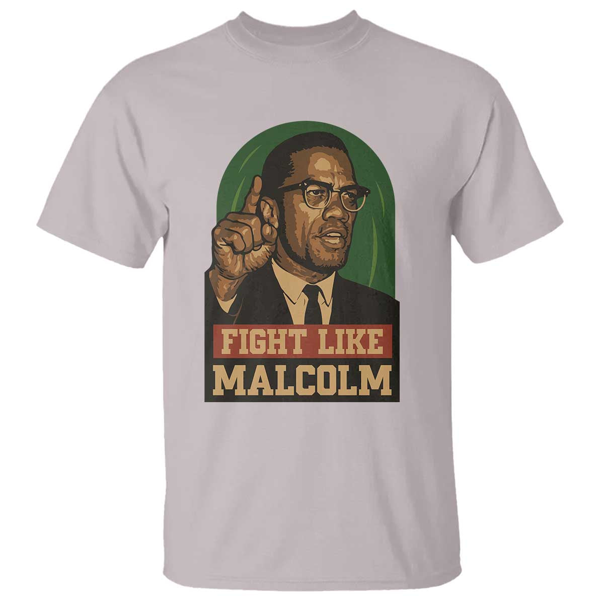 Fight Like Malcolm X T Shirt Black History Month Inspirational Gift - African Pride