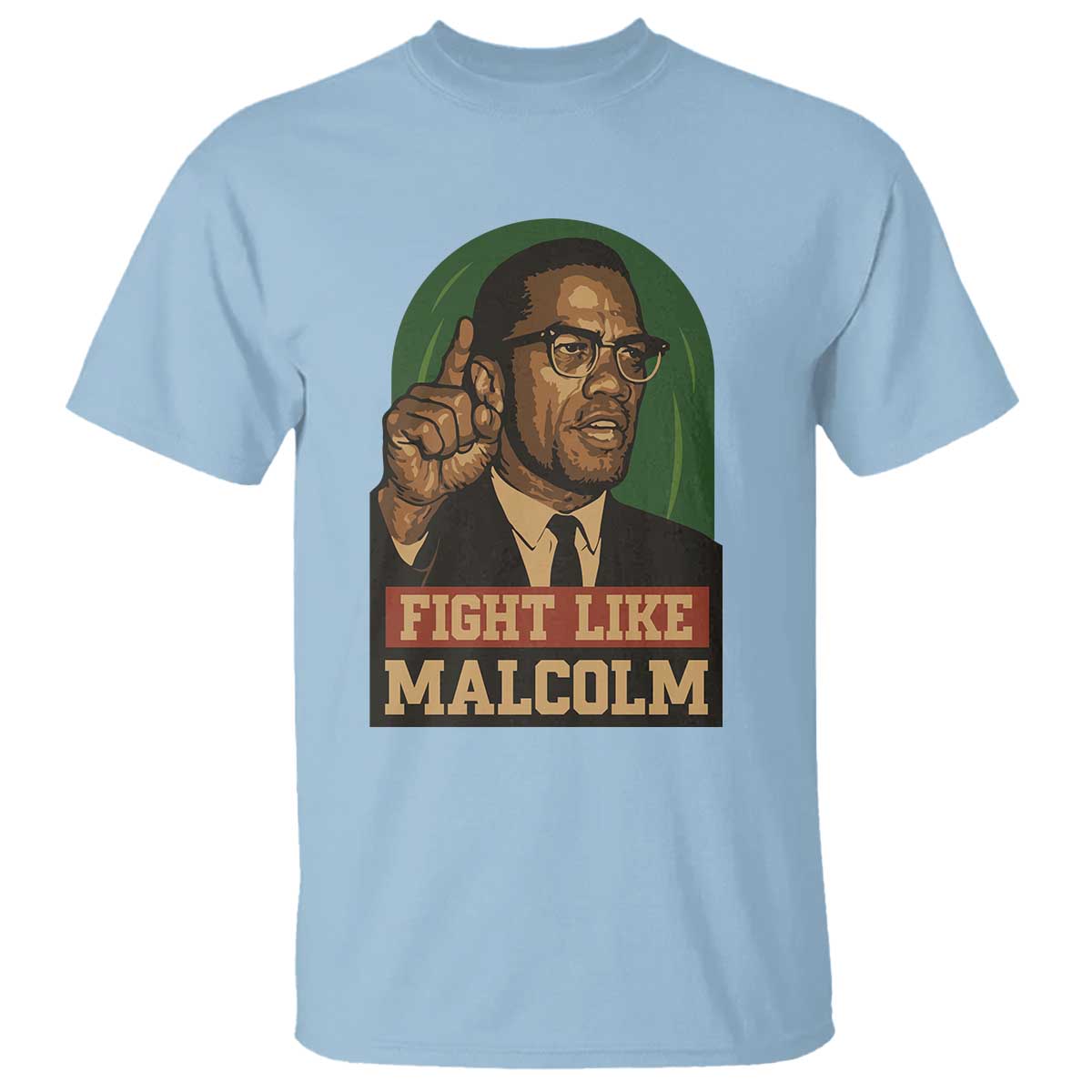 Fight Like Malcolm X T Shirt Black History Month Inspirational Gift - African Pride