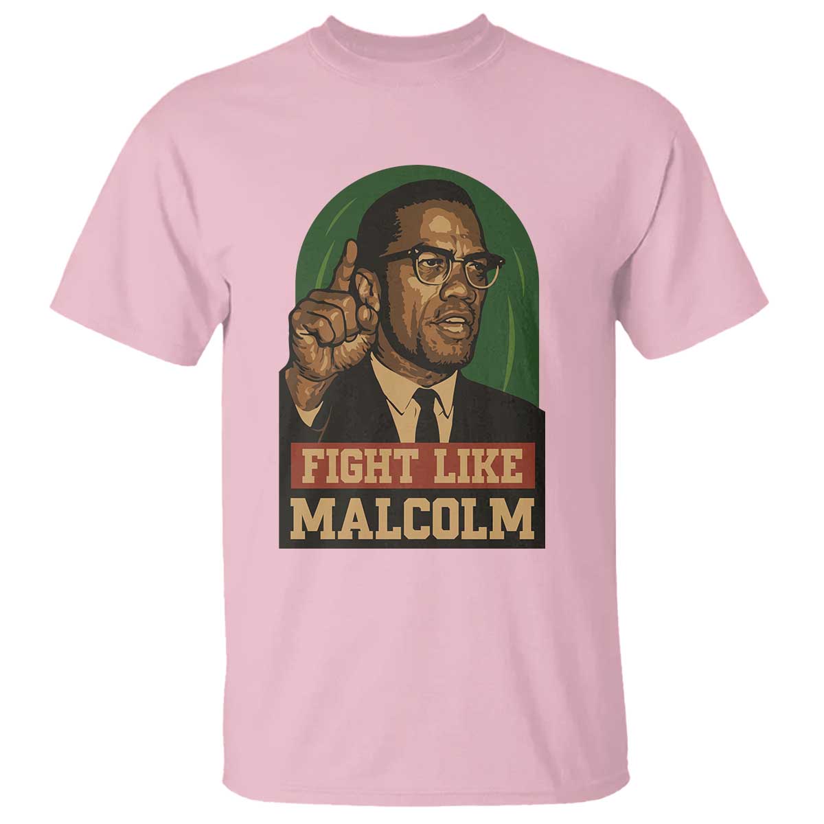 Fight Like Malcolm X T Shirt Black History Month Inspirational Gift - African Pride