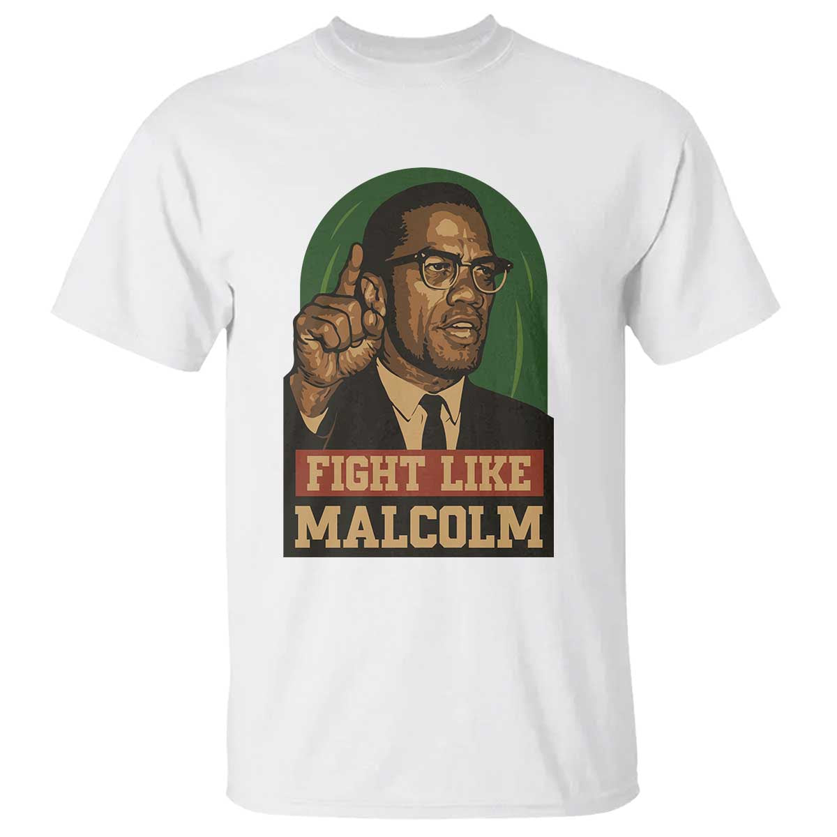 Fight Like Malcolm X T Shirt Black History Month Inspirational Gift - African Pride
