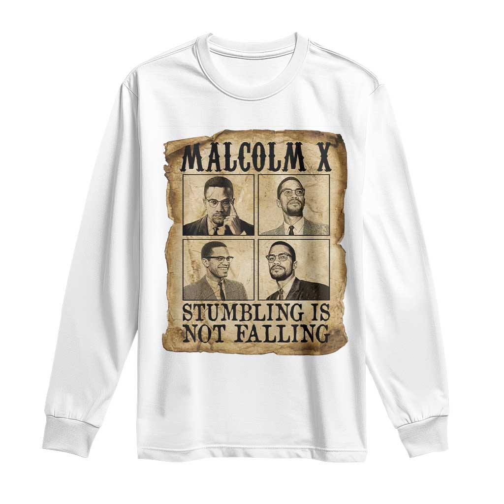 Malcolm X Long Sleeve Shirt Stumbling Is Not Falling Historical Poster TS12