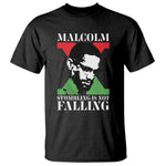 Malcolm X T Shirt Stumbling Is Not Falling Black History Leader TS12