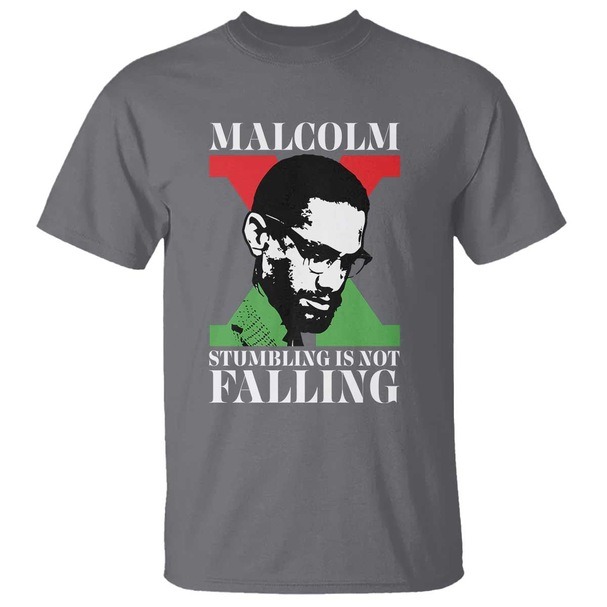 Malcolm X T Shirt Stumbling Is Not Falling Black History Leader TS12