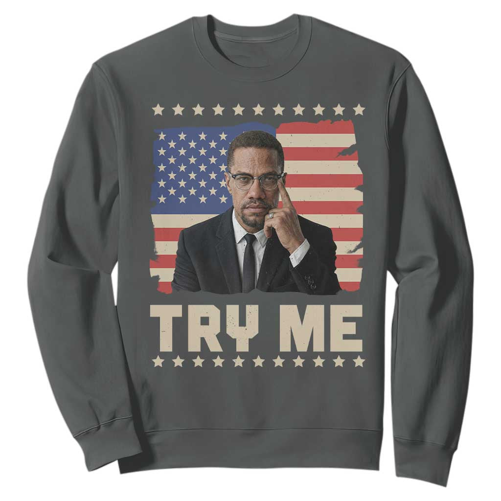 Malcolm X Try Me Sweatshirt African American Pride Gift - African Pride