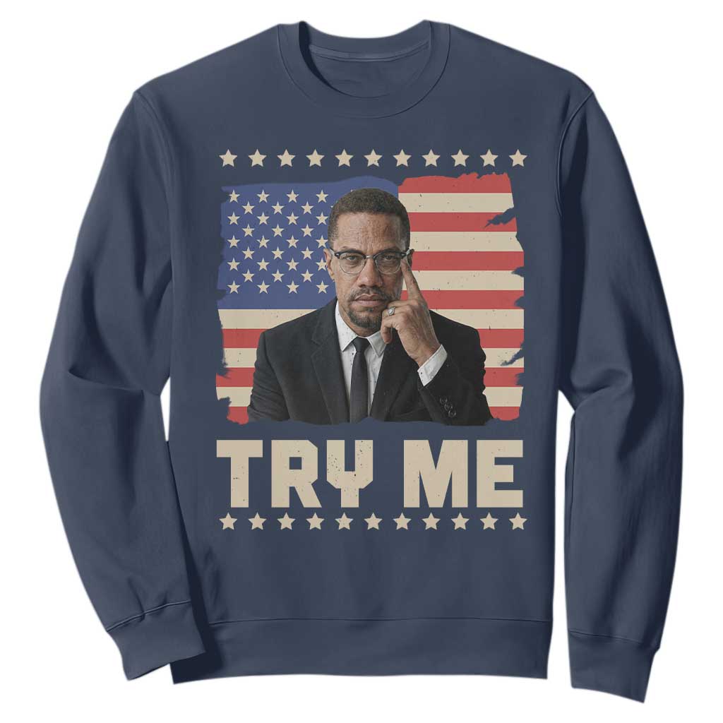 Malcolm X Try Me Sweatshirt African American Pride Gift - African Pride