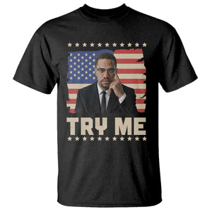 Malcolm X Try Me T Shirt African American Pride Gift - African Pride
